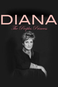 Diana: The People’s Princess