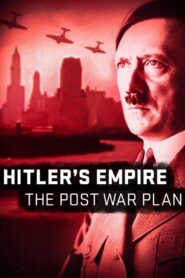Hitler’s Empire: The Post War Plan